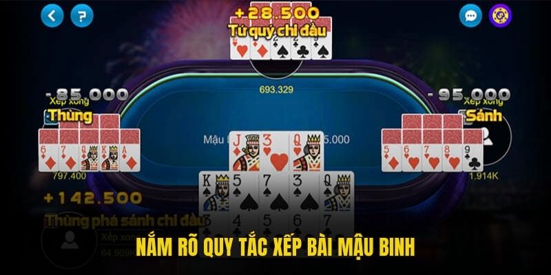 Nắm rõ quy tắc xếp bài Mậu Binh