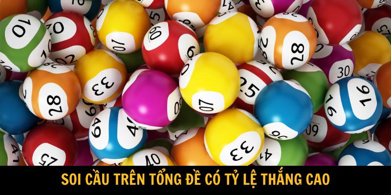 Soi cầu trên tổng đề có tỷ lệ thắng cao