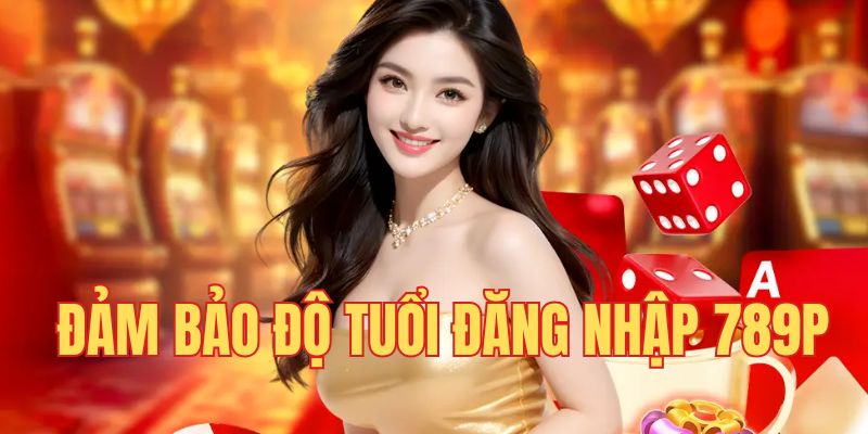 Tham gia khi đủ tuổi 789P