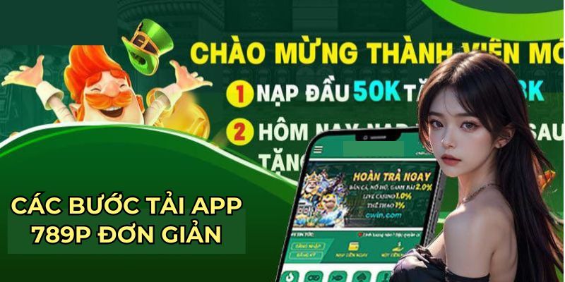 Chỉ dẫn tải app 789P trên các hệ điều hành