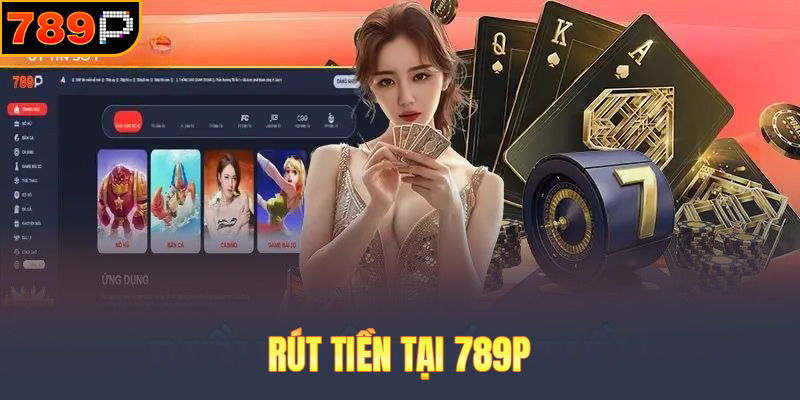 Rút tiền 789P